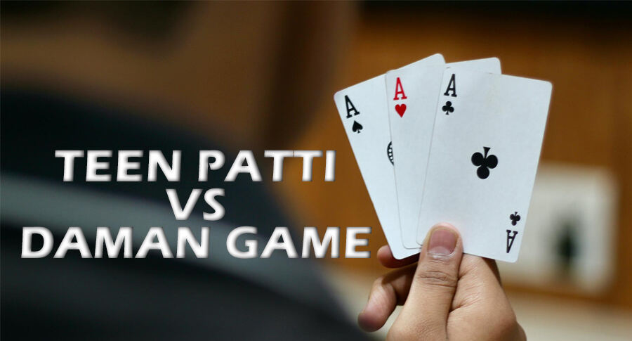 Teen patti vs daman game