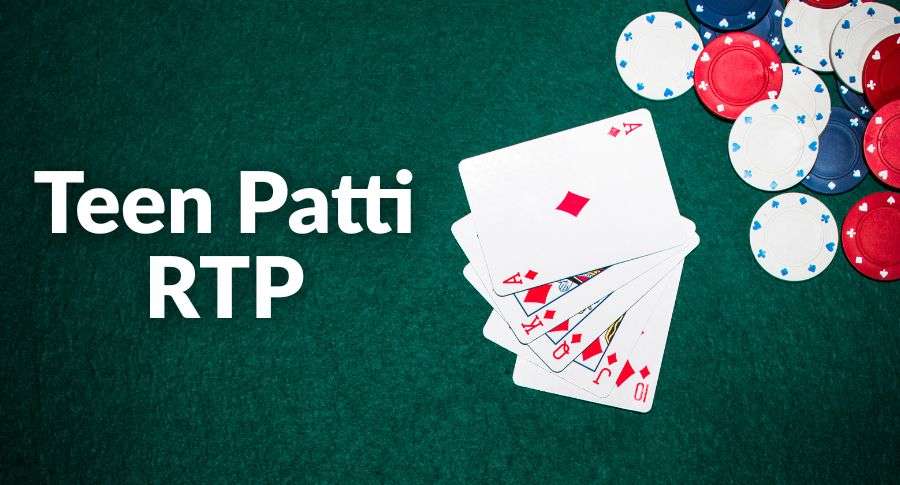 What Is Teen Patti RTP?